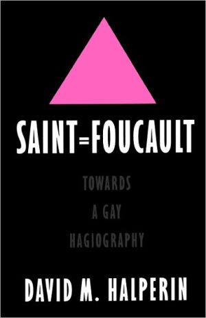 Book Saint Foucault : Towards a Gay Hagiography free