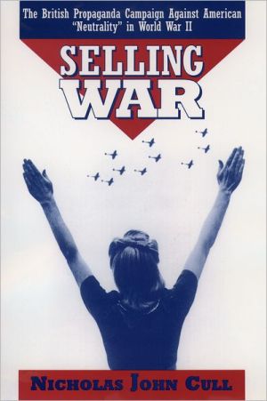 Book Selling War: The British Propaganda Campaign Against American "Neutrality" in World War II free