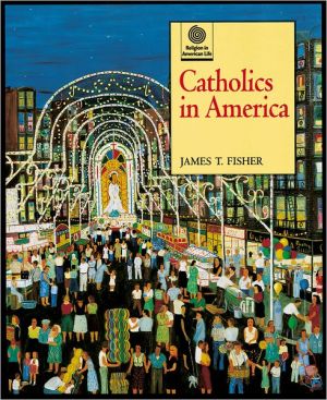 Book Catholics in America (Religion in American Life) free