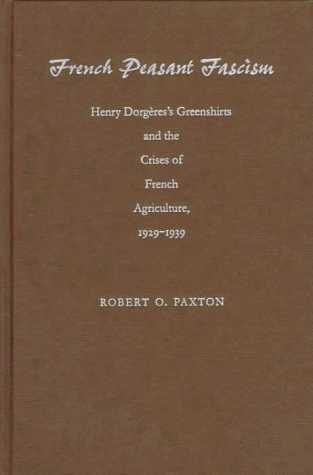 Book French Peasant Fascism: Henry Dorgères' Greenshirts and the Crises of French Agriculture, 1929-1939 free