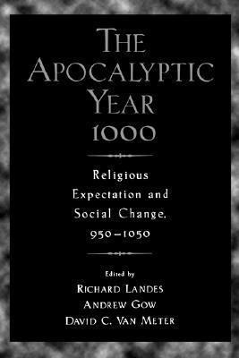 Book The Apocalyptic Year: Religious Expectation and Social Change, 950-1050 free