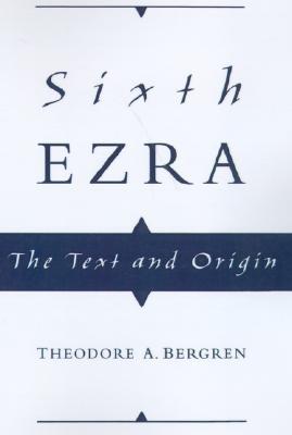 Book Sixth Ezra: The Text and Origin free