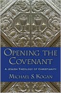 Book Opening the Covenant: A Jewish Theology of Christianity free