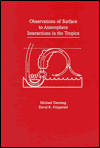 Book Observations of Surface-to-Atmosphere Interactions in the Tropics free Book Observations of Surface-to-Atmosphere Interactions in the Tropics free