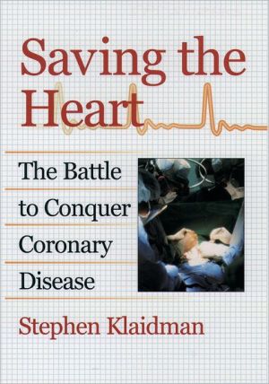 Book Saving the Heart: The Battle to Conquer Coronary Disease free