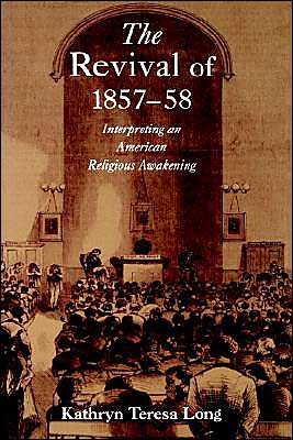 Book The Revival Of 1857-58: Interpreting An American Religious Awakening free