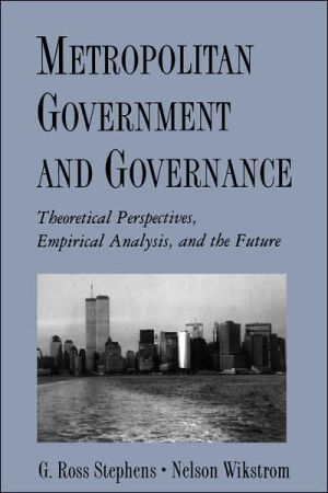 Book Metropolitan Government and Governance: Theoretical Perspectives, Empirical Analysis, and the Future free