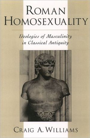 Book Roman Homosexuality: Ideologies of Masculinity in Classical Antiquity (Ideologies of Desire) free