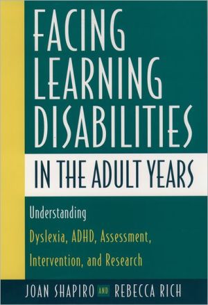 Book Facing Learning Disabilities in the Adult Years: Understanding Dyslexia, ADHD, Assessment, Intervention, and Research. free