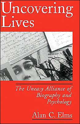 Book Uncovering Lives: The Uneasy Alliance of Biography and Psychology free