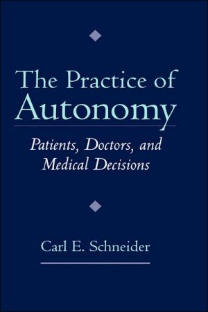 Book The Practice of Autonomy: Patients, Doctors, and Medical Decisions free