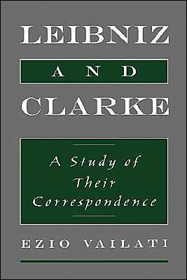Book Leibniz and Clarke: A Study of Their Correspondence free