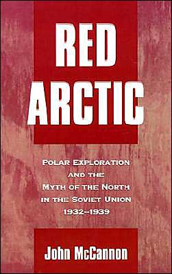 Book Red Arctic: Polar Exploration and the Myth of the North in the Soviet Union, 1932-1939 free