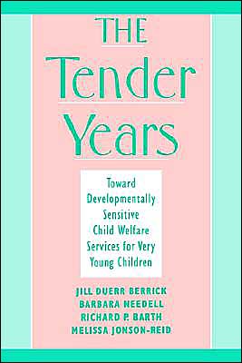 Book The Tender Years: Toward Developmentally Sensitive Child Welfare Services for Very Young Children (Child Welfare: A Series in Child Welfare Practice, Policy, and Research) free