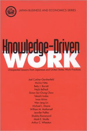 Book Knowledge-Driven Work: Unexpected Lessons from Japanese and United States Work Practices free