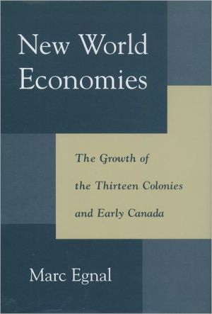 Book New World Economies: The Growth of the Thirteen Colonies and Early Canada free