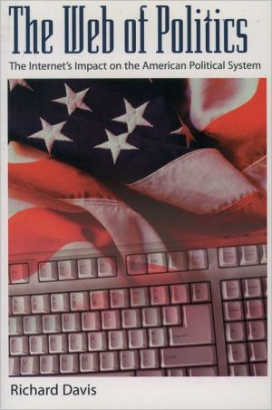 Book The Web Of Politics: The Internet's Impact On The American Political System free