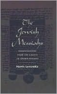 Book The Jewish Messiahs: From the Galilee to Crown Heights free