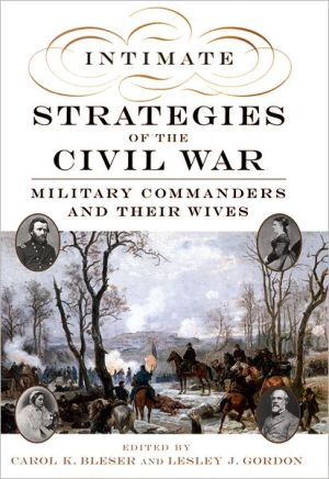 Book Intimate Strategies of the Civil War: Military Commanders and Their Wives free