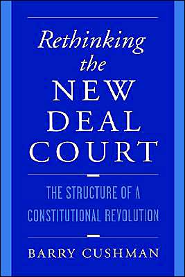 Book Rethinking the New Deal Court: The Structure of a Constitutional Revolution free