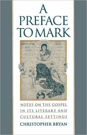 Book A Preface to Mark: Notes on the Gospel in Its Literary and Cultural Settings free