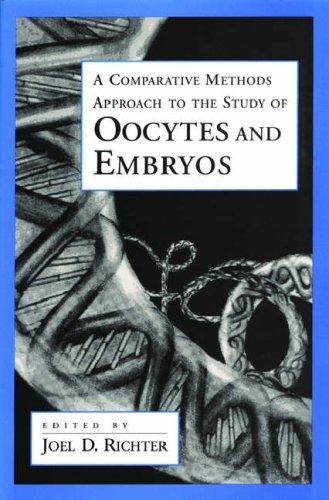 Book A Comparative Methods Approach to the Study of Oocytes and Embryos (Advances in Molecular Biology) free