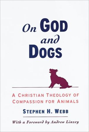 Book On God and Dogs: A Christian Theology of Compassion for Animals free