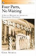 Book Four Parts, No Waiting: A Social History of American Barbershop Quartet (American Musicspheres) free