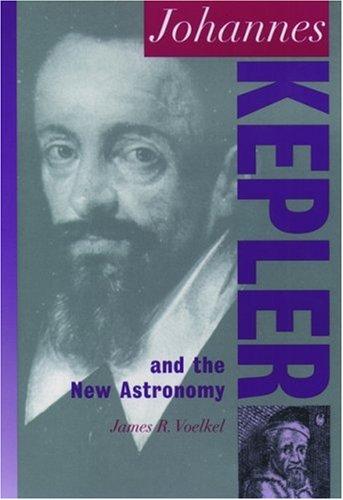 Book Johannes Kepler: And the New Astronomy (Oxford Portraits in Science) free