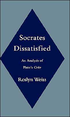 Book Socrates Dissatisfied: An Analysis of Plato's Crito free