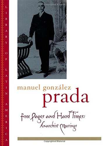 Book Free Pages and Hard Times: Anarchist Musings (Library of Latin America) free