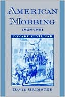 Book American Mobbing, 1828-1861: Toward Civil War free