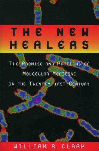 Book The New Healers: The Promise and Problems of Molecular Medicine in the Twenty-First Century free