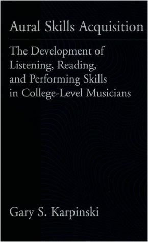 Book Aural Skills Acquisition: The Development of Listening, Reading, and Performing Skills in College-Level Musicians free