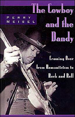 Book The Cowboy and the Dandy: Crossing Over from Romanticism to Rock and Roll free