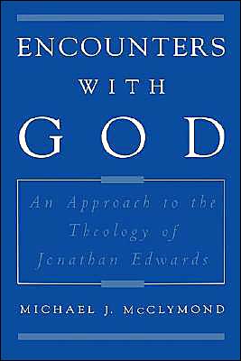 Book Encounters with God: An Approach to the Theology of Jonathan Edwards (Religion in America) free