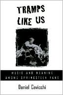 Book Tramps Like Us: Music and Meaning among Springsteen Fans free