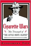 Book Cigarette Wars: The Triumph of "The Little White Slaver" free