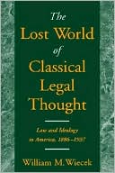 Book The Lost World of Classical Legal Thought: Law and Ideology in America, 1886-1937 free