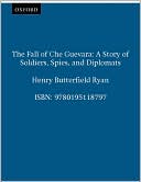 Book The Fall of Che Guevara: A Story of Soldiers, Spies, and Diplomats free