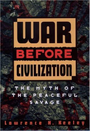Book War Before Civilization: The Myth of the Peaceful Savage free