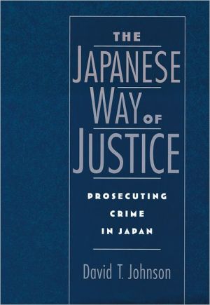 Book The Japanese Way of Justice: Prosecuting Crime in Japan (Studies on Law and Social Control) free