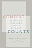 Book Context Counts: Papers on Language, Gender, and Power free