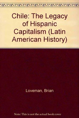 Book Chile: The Legacy of Hispanic Capitalism (Latin American Histories) free