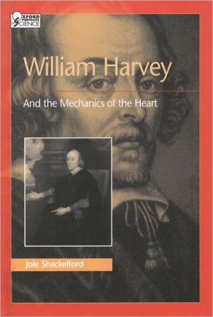 Book William Harvey and the Mechanics of the Heart (Oxford Portraits in Science) free