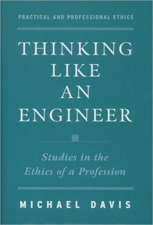 Book Thinking Like an Engineer: Studies in the Ethics of a Profession (Practical and Professional Ethics) free
