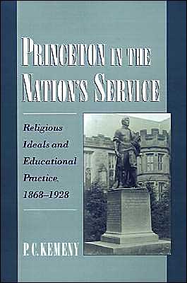 Book Princeton in the Nation's Service : Religious Ideals and Educational Practice, 1868-1928 (Religion in America Series) free