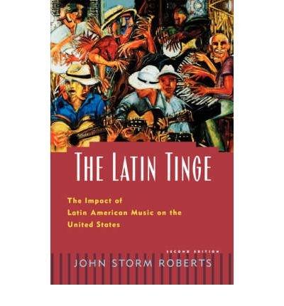 Book The Latin Tinge: The Impact of Latin American Music on the United States free