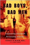 Book Bad Boys, Bad Men: Confronting Antisocial Personality Disorder free