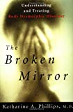 Book The Broken Mirror: Understanding and Treating Body Dysmorphic Disorder free
